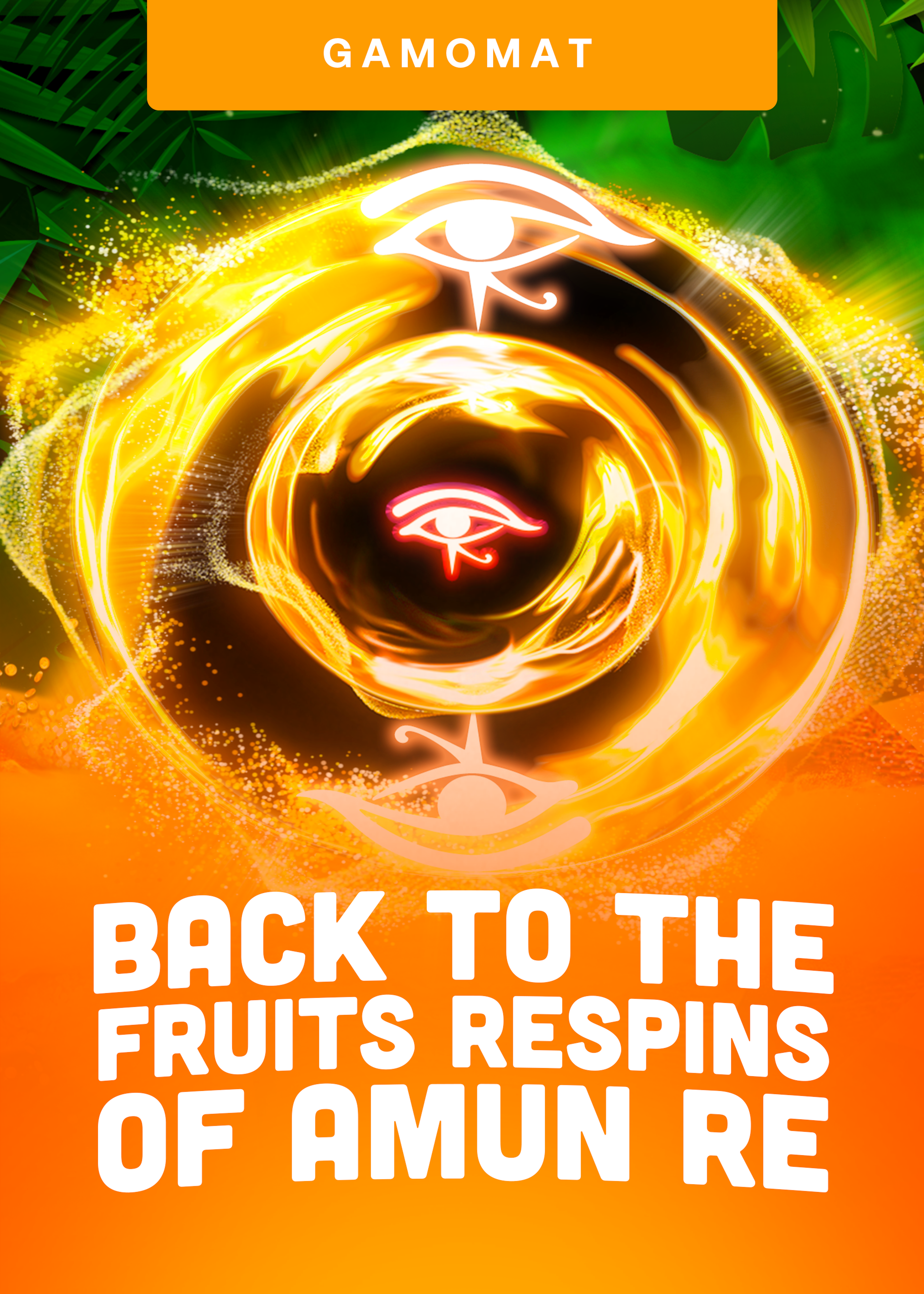 Back to the Fruits Respins of Amun Re