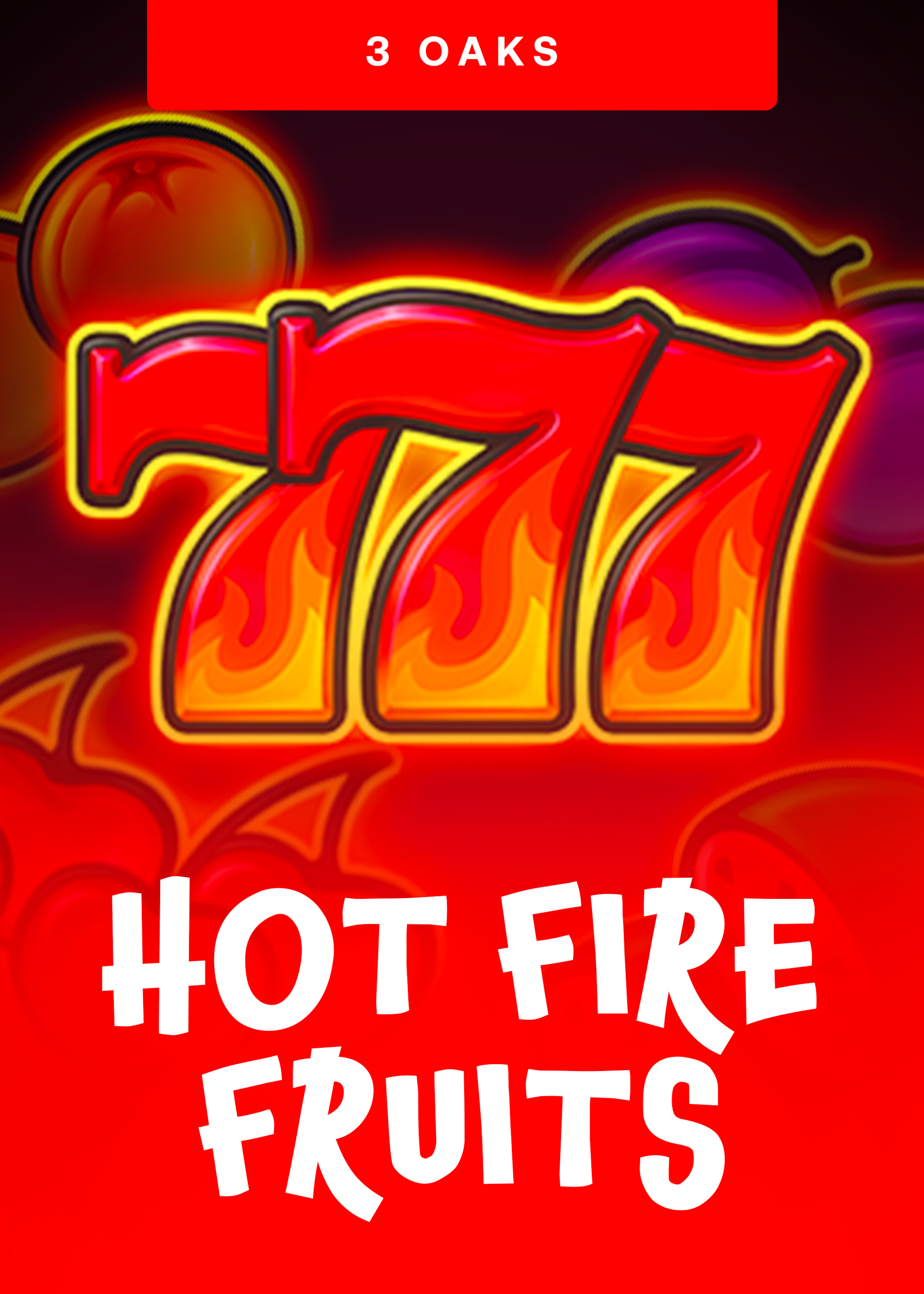 Hot Fire Fruits