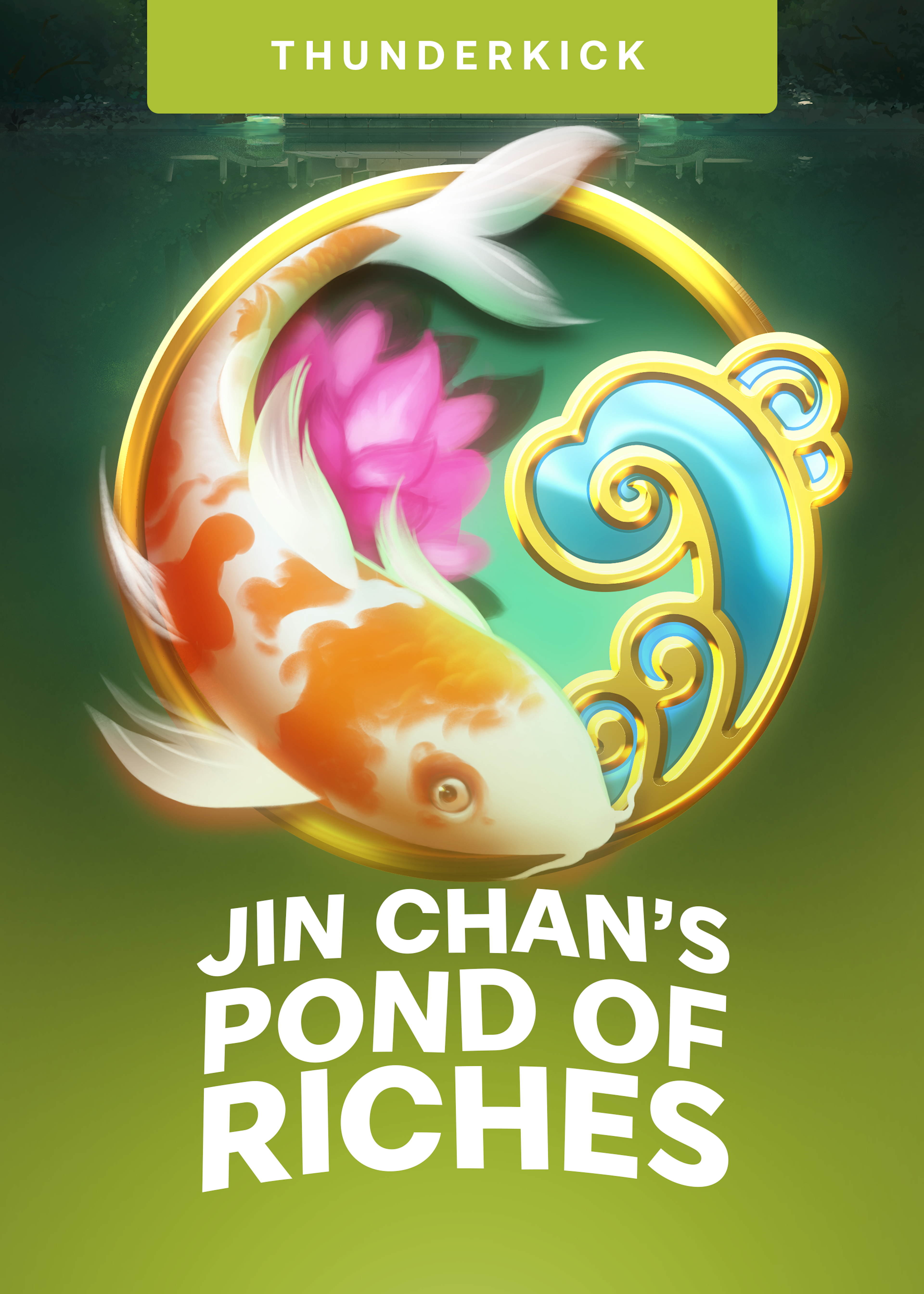 Jin Chan’s Pond of Riches